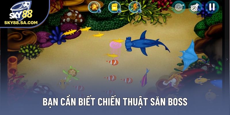 Bạn cần biết chiến thuật săn Boss Bạn cần biết chiến thuật săn Boss