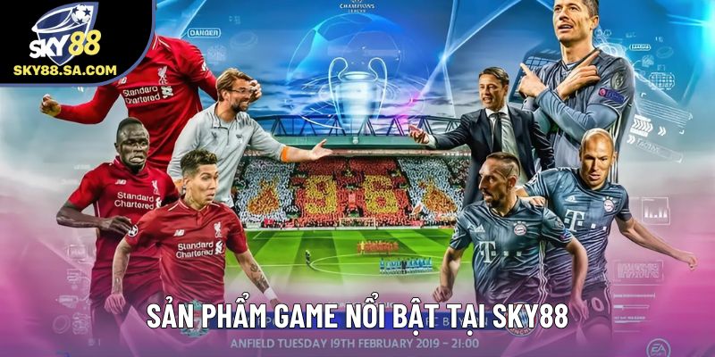 Sản phẩm game nổi bật tại Sky88 Sản phẩm game nổi bật tại Sky88