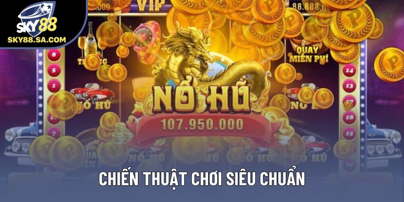 Chiến thuật chơi siêu chuẩn Chiến thuật chơi siêu chuẩn