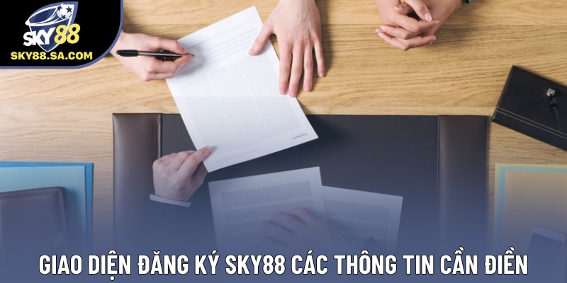 Giao diện đăng ký Sky88 các thông tin cần điền Giao diện đăng ký Sky88 các thông tin cần điền