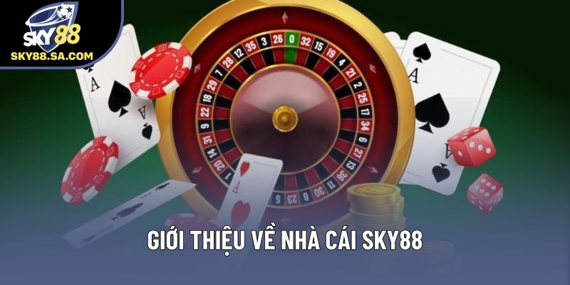 Giới thiệu về nhà cái Sky88 Giới thiệu về nhà cái Sky88