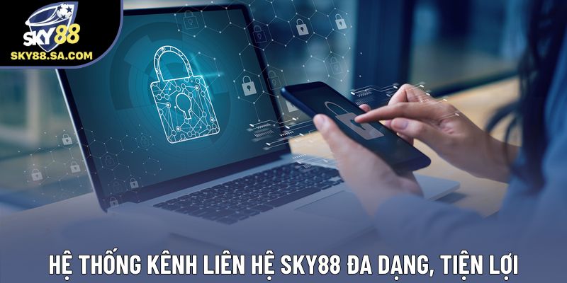 Hệ thống kênh liên hệ Sky88 đa dạng, tiện lợi Hệ thống kênh liên hệ Sky88 đa dạng, tiện lợi