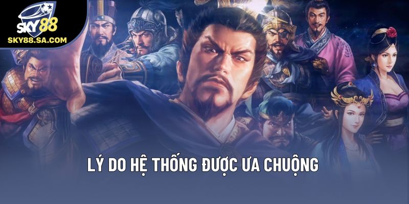 Lý do hệ thống được ưa chuộng Lý do hệ thống được ưa chuộng