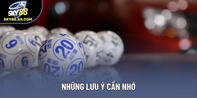 Những lưu ý cần nhớ Những lưu ý cần nhớ